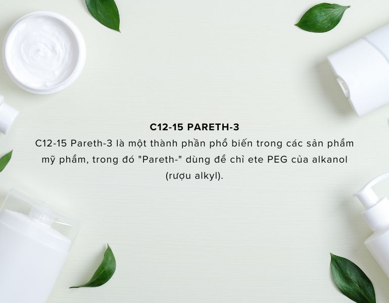 C12-15 Pareth-3 là một thành phần phổ biến trong các sản phẩm mỹ phẩm