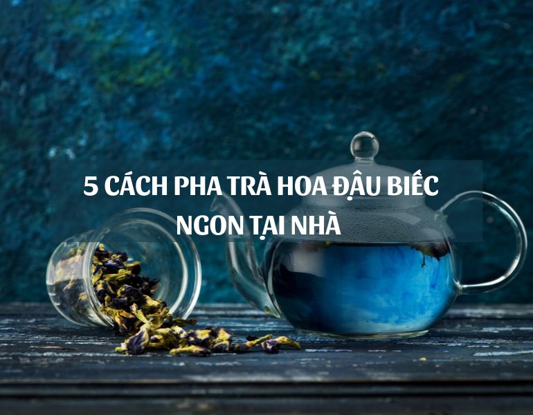 5 cách pha trà hoa đậu biếc ngon tại nhà