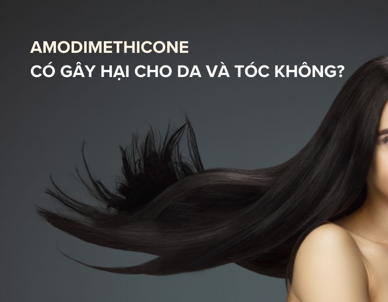Amodimethicone có gây hại cho da và tóc không?
