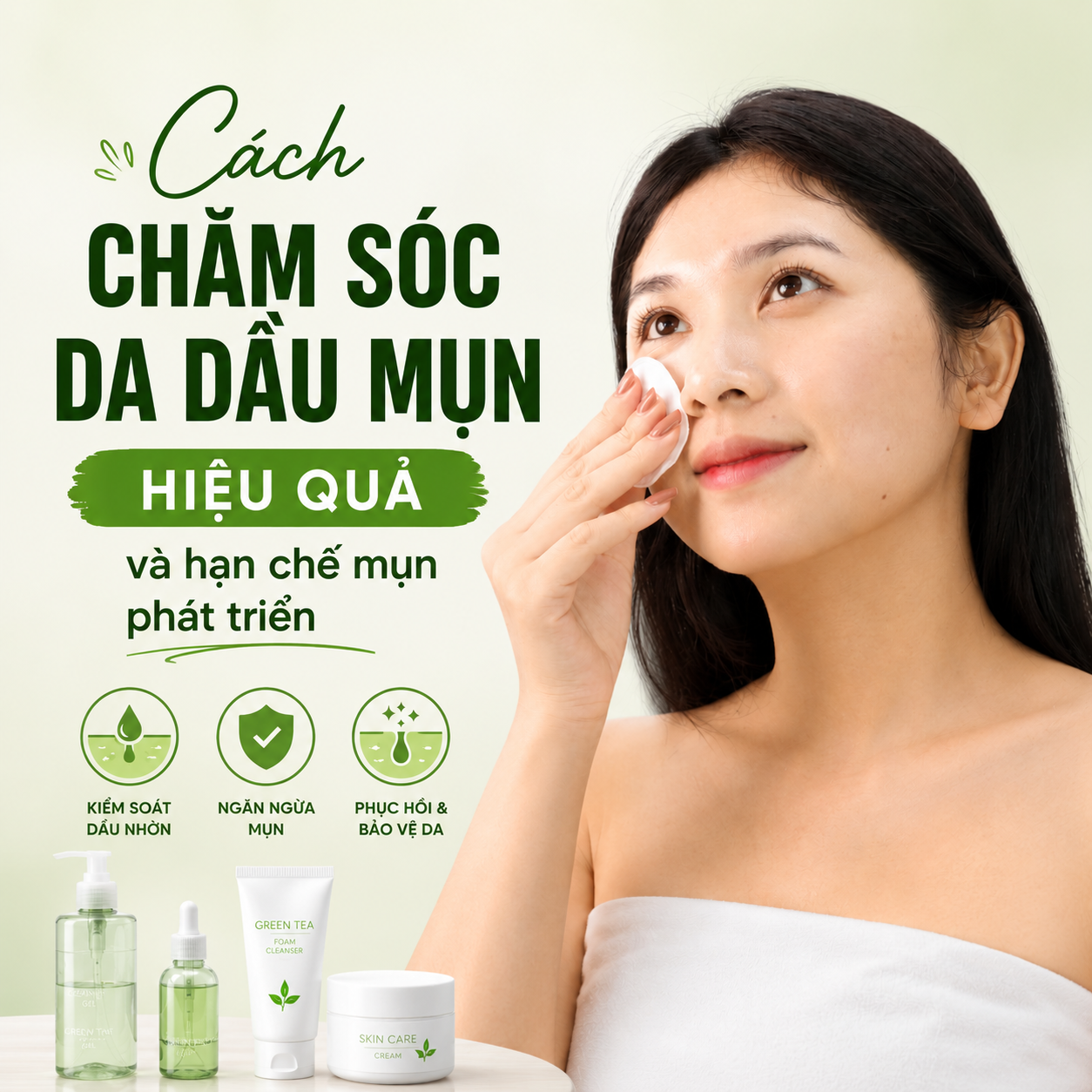 Cách chăm sóc da dầu mụn hiệu quả và hạn chế mụn phát triển