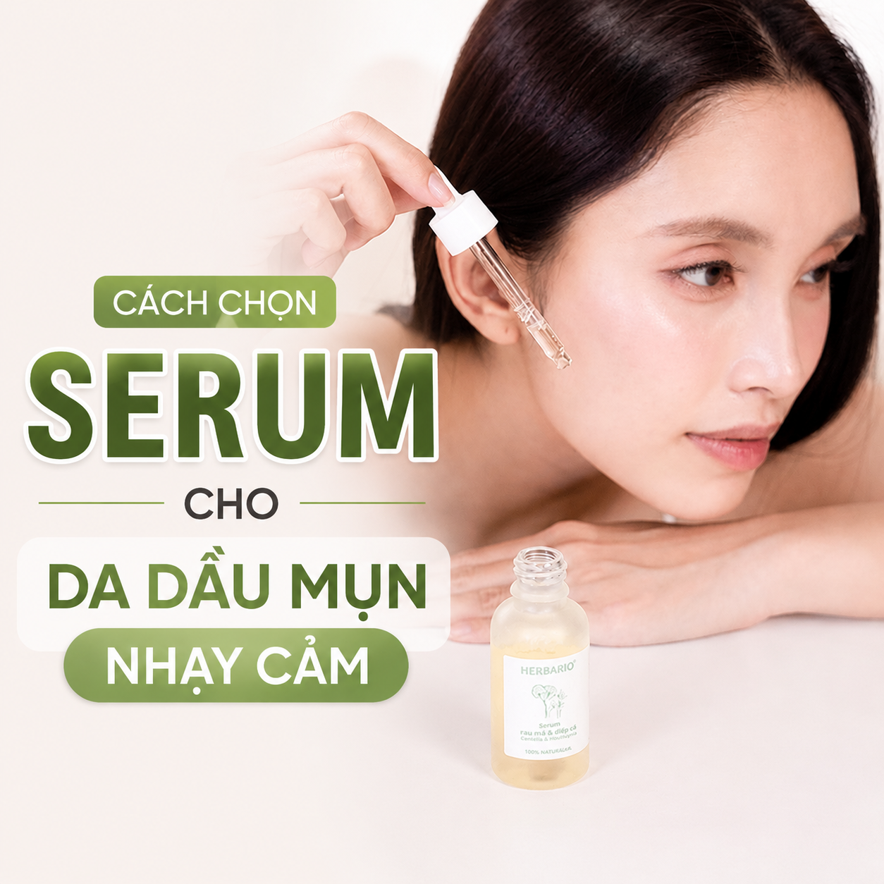 Cách chọn serum cho da dầu mụn nhạy cảm, giúp da khỏe đẹp và hạn chế kích ứng