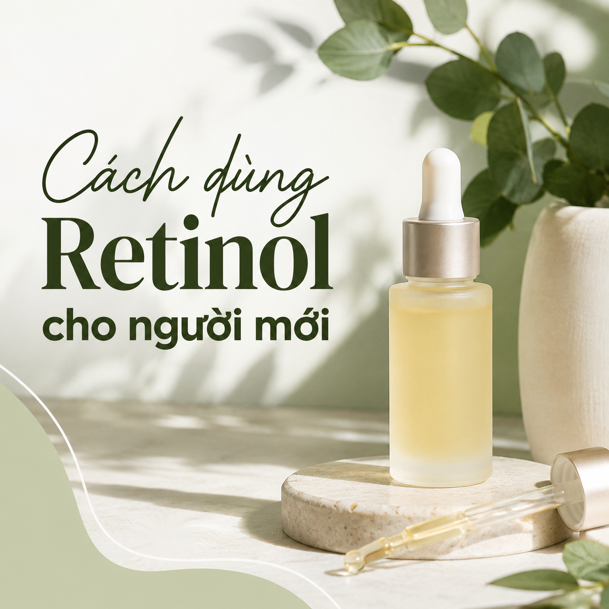 Cách dùng Retinol cho người mới: Hướng dẫn từng bước an toàn, hiệu quả