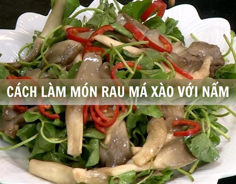 Cách làm món rau má xào nấm thơm ngon