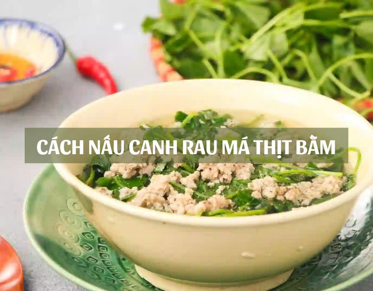 Cách nấu canh rau má với thịt bằm