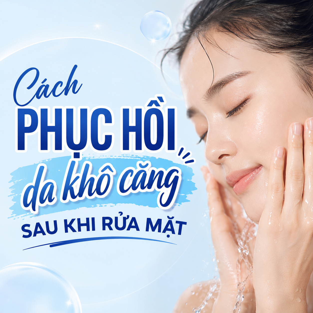 Cách phục hồi da khô căng sau khi rửa mặt hiệu quả và an toàn
