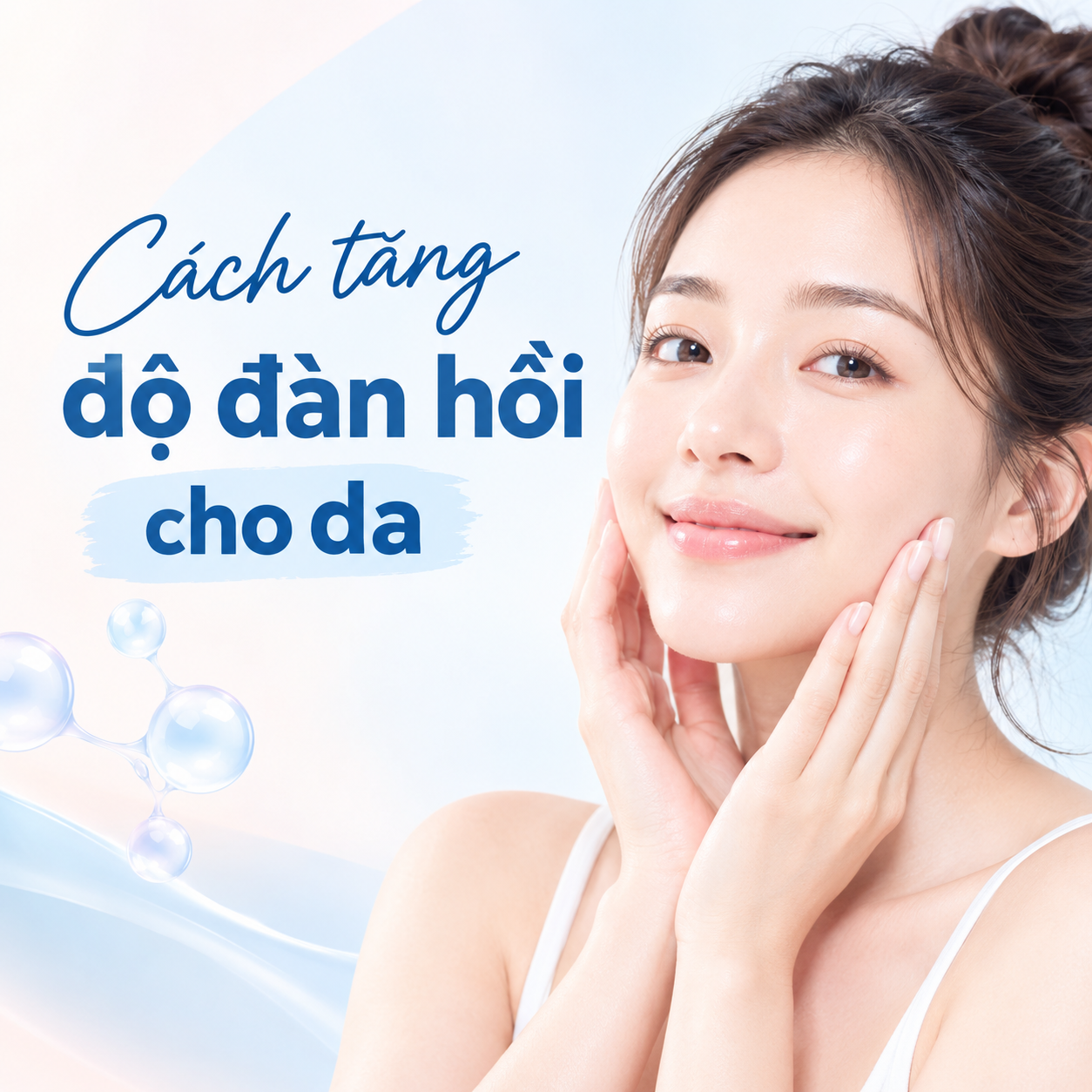 Cách tăng độ đàn hồi cho da, giúp da săn chắc, mịn màng