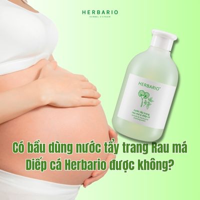 Có bầu dùng nước tẩy trang Rau má Diếp cá Herbario được không?