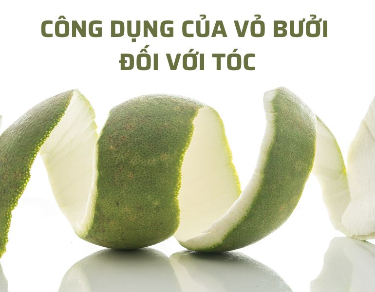 Công dụng của vỏ bưởi đối với tóc