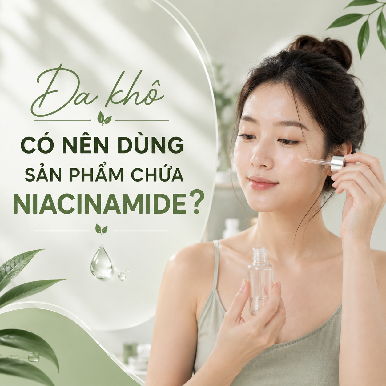 Da khô có nên dùng sản phẩm chứa niacinamide không?