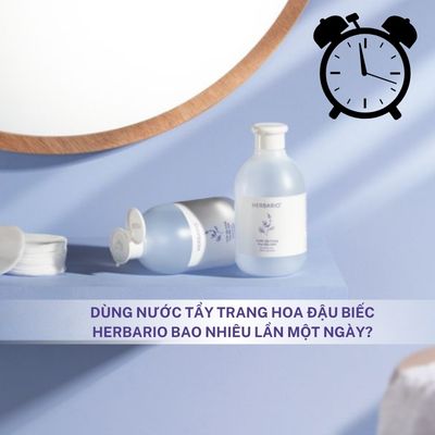 Dùng nước tẩy trang Hoa đậu biếc Herbario bao nhiêu lần một ngày?