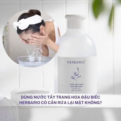 Dùng nước tẩy trang Hoa đậu biếc Herbario có cần rửa lại mặt không?