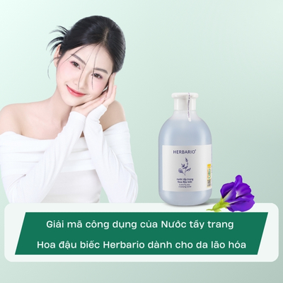 Giải mã công dụng của Nước tẩy trang Hoa đậu biếc Herbario dành cho da lão hóa