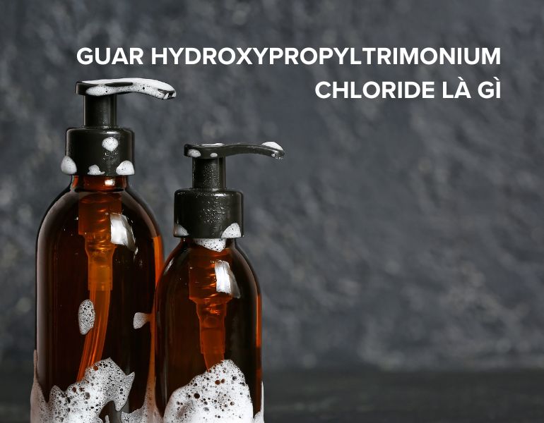 Guar hydroxypropyltrimonium chloride là gì? Vì sao thường xuất hiện trong các sản phẩm chăm sóc tóc?