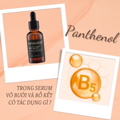 Panthenol trong Serum Vỏ bưởi và Bồ kết có tác dụng gì?