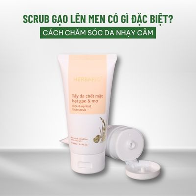 Scrub gạo lên men có gì đặc biệt? Cách chăm sóc da nhạy cảm an toàn hơn