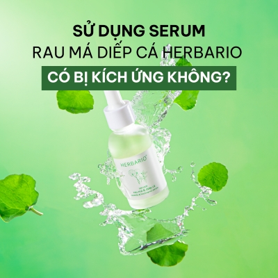 Sử dụng Serum rau má diếp cá Herbario có bị kích ứng không?