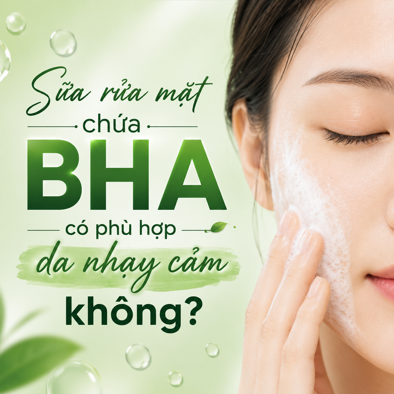 Sữa rửa mặt chứa BHA có phù hợp da nhạy cảm không? Giải đáp chi tiết