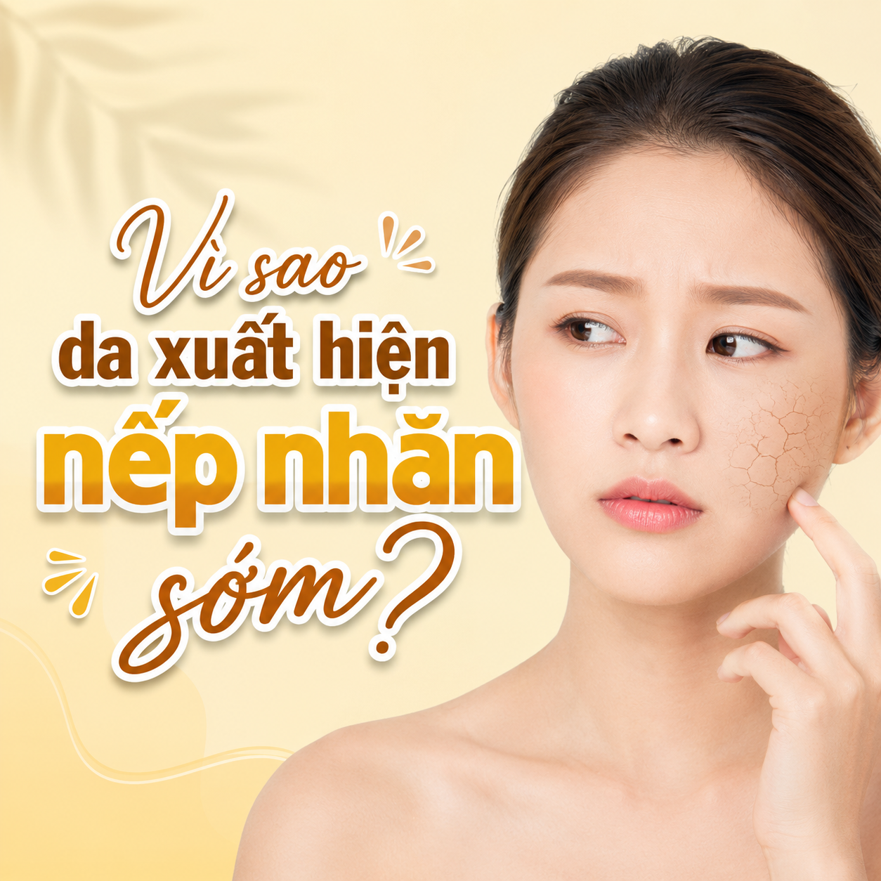 Vì sao da xuất hiện nếp nhăn sớm? Cách làm chậm sự xuất hiện của nếp nhăn