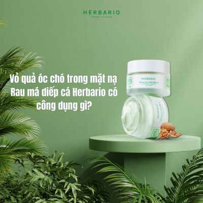 Vỏ quả óc chó trong mặt nạ rau má diếp cá Herbario có công dụng gì?